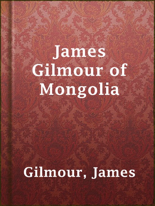 Title details for James Gilmour of Mongolia by James Gilmour - Available